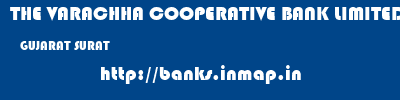 THE VARACHHA COOPERATIVE BANK LIMITED  GUJARAT SURAT    banks information 